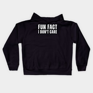 Fun Fact I Don't Care Kids Hoodie